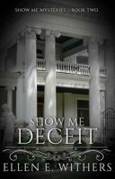 Show Me Deceit: Show Me Mysteries B0F94B68VX Book Cover