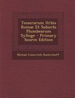 Tesserarum Urbis Romae Et Suburbi Plumbearum Sylloge 1015413218 Book Cover