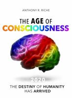 The Age of Consciousness: The Mass Awakening Has Begun 0692676104 Book Cover