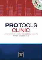 Pro Tools Clinic: Demystifying LE for Macintosh and PC (Clinic Series) (Clinic Series) 0825672945 Book Cover