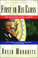 First in His Class: A Biography of Bill Clinton 0684818906 Book Cover