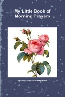 My Little Book of Morning Prayers 0359467059 Book Cover