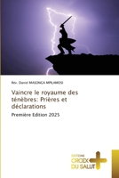 Vaincre le royaume des ténèbres: Prières et déclarations (French Edition) 3330707038 Book Cover