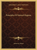 Principles Of Natural Hygiene (Kessinger Publishing's Rare Reprints) 1425319777 Book Cover