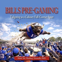 Bills Pre-Gaming: Tailgating as a Culinary Full-Contact Sport 1956688676 Book Cover