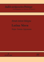 Latina Siren; Elegiarum - poematum - epigrammaton libri 3631921543 Book Cover