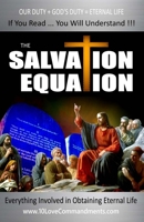 The Salvation Equation: Everything Involved In Obtaining Eternal Life 1733210520 Book Cover