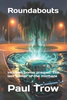 Roundabouts: includes bonus prequel: The last walker of the mizmaze B0GQPYYFJF Book Cover