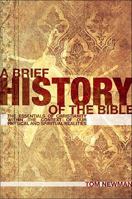 A Brief History of The Bible 1615662731 Book Cover