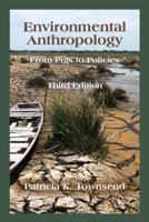 Environmental Anthropology: From Pigs to Policies 1577665813 Book Cover