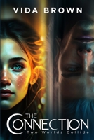 The Connection: Two Worlds Collide 1764238028 Book Cover
