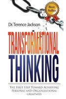 Transformational Thinking: The First Step toward Achieving Personal and Organizational Greatness 1548487678 Book Cover