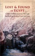 Lost & Found in Egypt: A Most Unlikely Journey Through the Shifting Sands of Love and Loss 0991068904 Book Cover