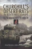 Churchill's Desert Rats in North-West Europe: From Normandy to Berlin 1848841116 Book Cover