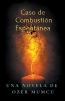 Caso de Combustión Espontánea (Spanish Edition) B0CR1ZLS2Q Book Cover