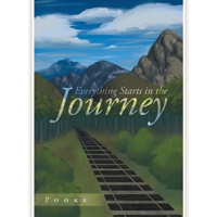 Everything Starts in the Journey 1728373409 Book Cover