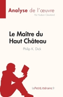 Le Maître du Haut Château: de Philip K. Dick 2808684924 Book Cover