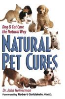 Natural Pet Cures: Dog & Cat Care the Natural Way 0132584840 Book Cover