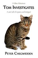Tom Investigates: A cat's 'tail' of mystery and intrigue 1541146670 Book Cover