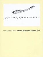 We All Shat in a Diaper Pail 1940396344 Book Cover
