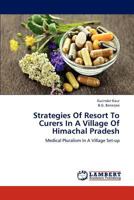 Strategies Of Resort To Curers In A Village Of Himachal Pradesh 3659304247 Book Cover
