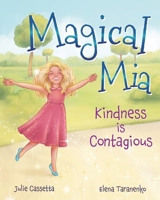 Magical Mia: Kindness is Contagious 173642081X Book Cover