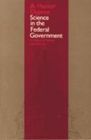 Science in the Federal Government 0801833817 Book Cover