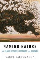 Naming Nature: The Clash Between Instinct and Science 0393338711 Book Cover