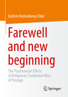 Farewell and new beginning: The Psychosocial Effects of Religiously Traditional Rites of Passage 3658399503 Book Cover