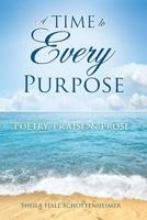 A Time to Every Purpose 1545600252 Book Cover