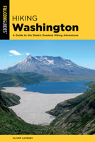 Hiking Washington: A Guide to the State's Greatest Hiking Adventures 0762781882 Book Cover