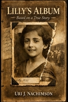 Lilly's Album - based on a true story: A powerful story of love 1520729561 Book Cover
