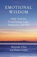 Emotional Wisdom: Daily Tools for Transforming Anger, Depression, and Fear 1577316126 Book Cover