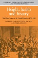 Height, Health and History: Nutritional Status in the United Kingdom, 1750-1980 (Cambridge Studies in Population, Economy and Society in Past Time) 0521029988 Book Cover