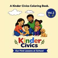Kinder Civics Coloring Book, Vol. 2: Our First Lessons at School B0H1MGTT6S Book Cover