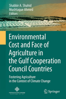 Environmental Cost and Face of Agriculture in the Gulf Cooperation Council Countries: Fostering Agriculture in the Context of Climate Change 3319381008 Book Cover