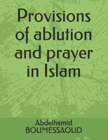 Provisions of ablution and prayer in Islam B08P1CFLM1 Book Cover
