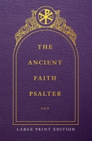 The Ancient Faith Psalter Large Print Edition 1955890463 Book Cover