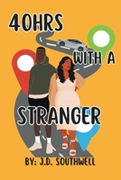 40hrs With A Stranger (It's a Vibe) B0CV3QD12L Book Cover