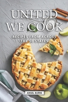 United We Cook: Recipes from Across the 50 States 1686250827 Book Cover