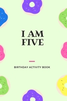 I am Five: Birthday Activity Book: Unique Birthday Memory Keepsake Book for 5 year old girl or boy. Kids Interview Questions, Story Writing, Drawing and more. 1697464394 Book Cover