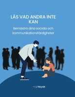 Läs vad andra inte kan: Bemästra dina sociala och kommunikationsfärdigheter (Swedish Edition) B0CMC3B2XT Book Cover