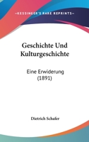 Geschichte Und Kulturgeschichte, Eine Erwiderung 3743683148 Book Cover