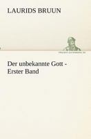 Der unbekannte Gott - Erster Band 3842418612 Book Cover