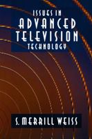 Issues in Advanced Television Technology 0240802500 Book Cover