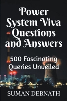 Power System Viva Questions and Answers: 500 Fascinating Queries Unveiled B0CDHHRKK5 Book Cover