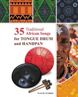 35 Traditional African Songs for Tongue Drum and Handpan: Play by Number B0CR76C2Z3 Book Cover