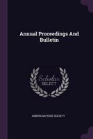 Annual Proceedings and Bulletin 1344894151 Book Cover