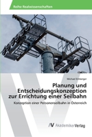 Planung und Entscheidungskonzeption zur Errichtung einer Seilbahn 3330502436 Book Cover