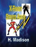 X-Finney Strikes Again: Superheroes and Villains 1312192852 Book Cover